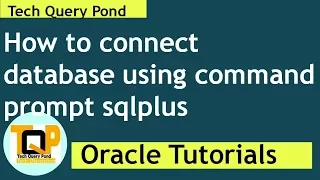 Oracle SQL Tutorial How to connect oracle database using sqlplus command line
