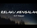 Download Lagu Relaku Mengalah - cover by Arif Hidayat ||Lirik lagu yang sekarang lagi viral dan trending