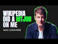 Wikipedia Editors Are Trying to Destroy My Reputation Max Lugavere