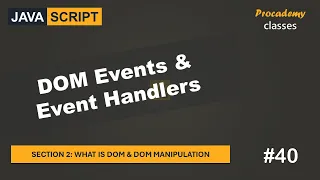 DOM Events Event Handling DOM DOM Manipulation A Complete JavaScript Course
