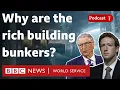 Why are billionaires building underground bunkers? - What in the World podcast, BBC World Service