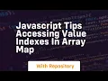 Javascript tips accessing value indexes in array map