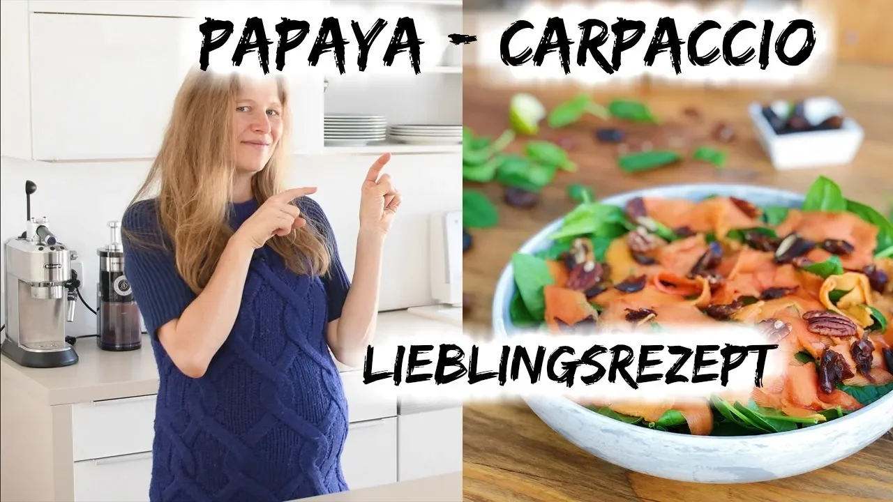 PAPAYA CARPACCIO   LIEBLINGSREZEPT