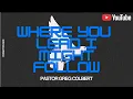 Where You Lead I Might Follow Pastor Greg Colbert Forgotten God Series