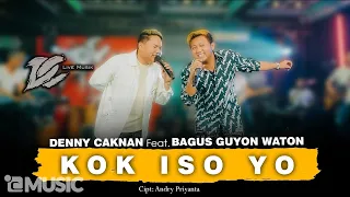 DENNY CAKNAN X BAGUS GUYON WATON - KOK ISO YO  SATRU 3 KEDISI'AN ( Official Live Music ) - DC MUSIK