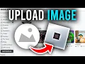 How To Upload Images To Roblox - Full Guide