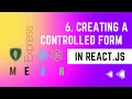 Creating a Controlled Form in ReactJS - 06 Blog Application MERN STACK Masterclass Tutorial