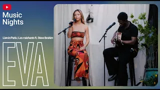 EVA - Les Méchants feat Steve Ibrahim (Live from YouTube Music Nights)