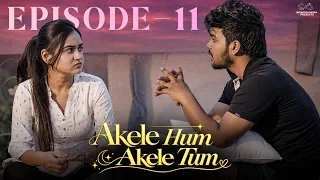 Akele Hum Akele Tum || Episode 11 || Latest Hindi Romantic Web Series 2026 || Infinitum Hindi