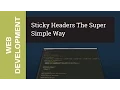 Sticky Headers the Super Simple Way Tutorial
