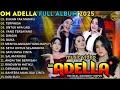 Download Lagu BUKAN TAK MAMPU - TERPAKSA - UNTUK APA LAGI - OM ADELLA FULL ALBUM TERBARU 2025 || SHERLLY ADELLA