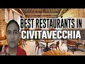 Best Restaurants and Places to Eat in Civitavecchia Italy