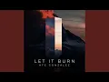 Lagu Let It Burn (Extended Mix)