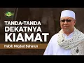 Download Lagu Tanda - tanda Dekatnya Kiamat || Habib Miqdad Baharun