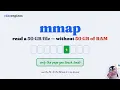 mmap how to read a 50GB file without 50GB of RAM memory-mapped files
