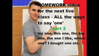 Homework Video For Next Live Class All The Ways To Say One Part 2 