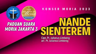 Download NANDE SIENTEREM | KONSER MORIA 2023 | Paduan Suara Moria Jakarta 3 MP3