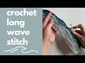 How to Crochet the Long Wave Stitch Step-by-Step Crochet Stitch Tutorial