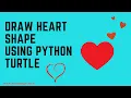 Draw Heart Shape Using Python Turtle Turtle Graphics Learnonpy