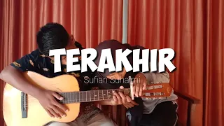Download Sufian Suhaimi - Terakhir (Cover Solid Widio Candra feat Rindu Arestia) Lyrics MP3