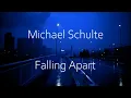 Michael Schulte - Falling Apart (Lyrics)