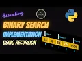 Binary Search Implementation using Recursion in Python At A Glance