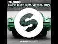 Drop That Low (When I Dip)