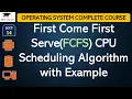L14 First Come First Serve FCFS CPU Scheduling Algorithm with Example Operating System Hindi
