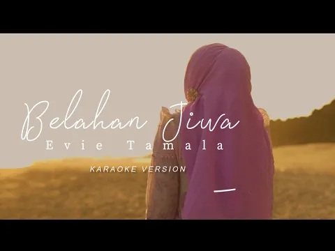 Download MP3 EVIE TAMALA - BELAHAN JIWA (KARAOKE VERSION)