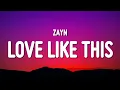Download Lagu ZAYN - Love Like This (Lyrics)
