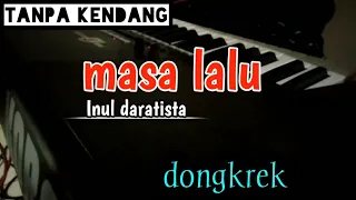 Inul Daratista - masa lalu || tanpa kendang - fersi dongkrek