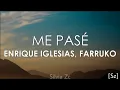 Enrique Iglesias x ft. Farruko 👉Me pasé remix 2021 (Letra/Lyrics)