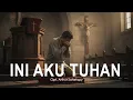 INI AKU TUHAN - Cipt. Arthur Sahetapy (Official Video)