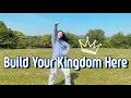 Build Your Kingdom Here Worship Dance
