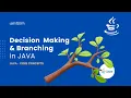 Decision Making Branching Branching Looping in JAVA JAVA Core Concepts
