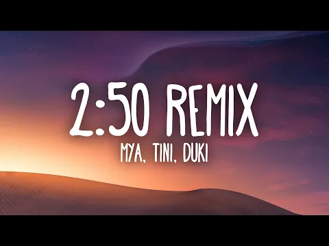 Download MP3 MYA, TINI \u0026 DUKI - 2:50 Remix