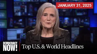 Top U.S. & World Headlines — January 31, 2025