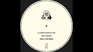 Download DJ Cinéma Quartier Latin - Need Someone (Good Luck Remix) MP3