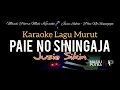 Download Lagu (Karaoke Lagu Murut) Paie No Siningaja - Jusie Sikin
