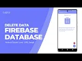 Delete Data in Firebase Realtime Database in Android Studio Part 4