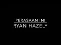 Download Lagu Ryan Hazely - Perasaan Ini(Original)