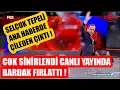 Selcuk Tepeli threw a glass on live TV That news made me so angry