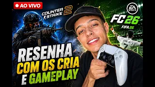 🔴 LIVE DO GR - FIFA 26 E CS 2 COM OS CRIA