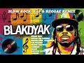 BLAKDYAK Collection|| Slow Rock,Rap and Reggae Remix||MusicPrince|| #trending #music#dj