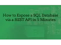 How to Expose a SQL Database via a REST API in 5 Minutes