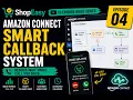 Amazon Connect Smart Callback System ShopEasy EP 04