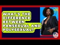 What s The Difference Between Pansexual And Polysexual - We Are Liberal