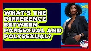 What s The Difference Between Pansexual And Polysexual - We Are Liberal