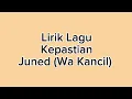Download Lagu Kepastian - Juned (Wa Kancil) || Lirik Lagu