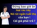 Download Lagu Người cao tuổi, 3 loại rau bạn KHÔNG BAO GIỜ nên chạm vào – Và 3 loại bạn PHẢI ăn để sống thọ!